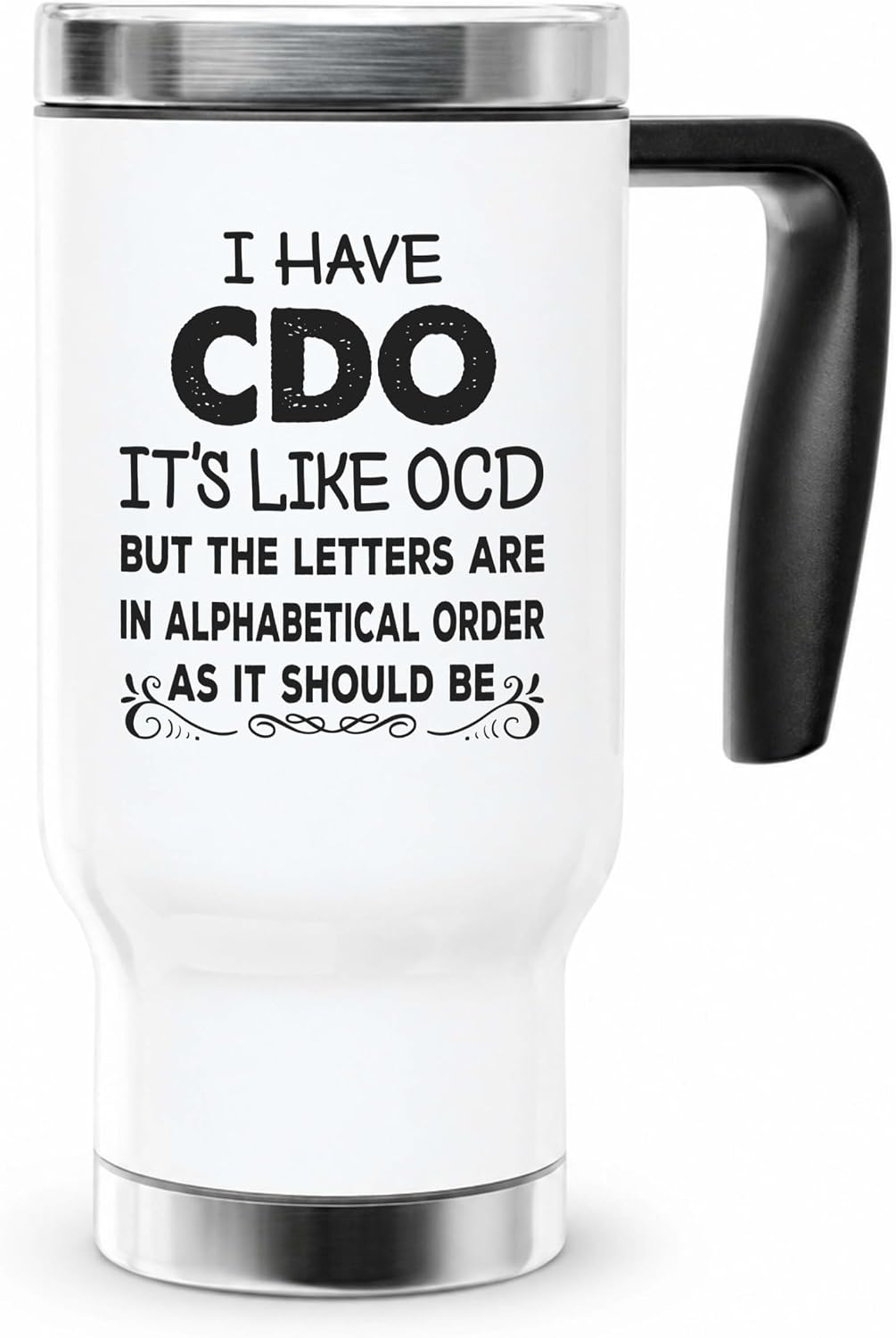 Funny OCD Travel Mug - I Have CDO Alphabetical Order Joke - 14oz Insulated Stainless Steel Coffee Cup with Handle and Lid for Office Gag Gifts