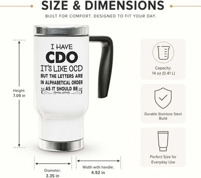 Funny OCD Travel Mug - I Have CDO Alphabetical Order Joke - 14oz Insulated Stainless Steel Coffee Cup with Handle and Lid for Office Gag Gifts