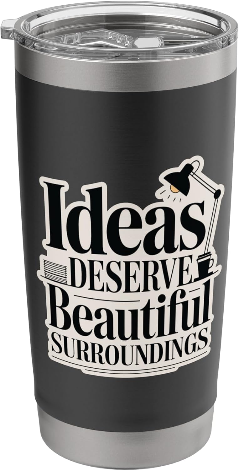 Ideas Deserve Beautiful Surroundings Office Decor Stainless Steel Insulated Tumbler