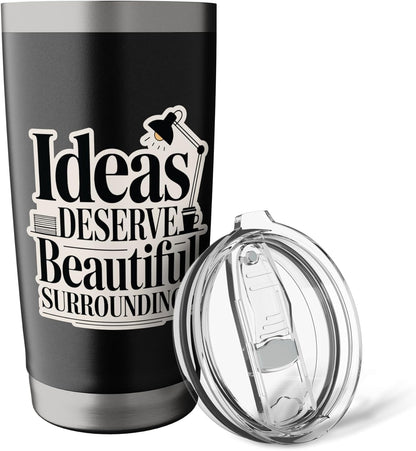Ideas Deserve Beautiful Surroundings Office Decor Stainless Steel Insulated Tumbler