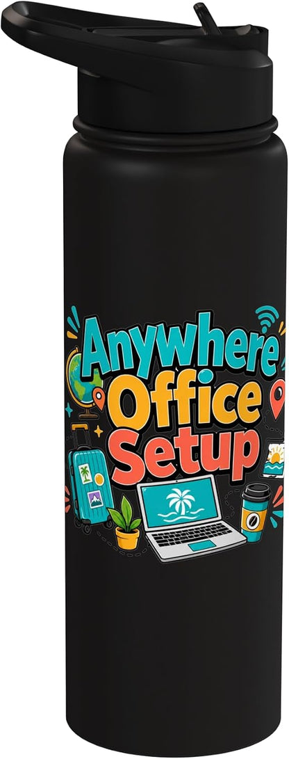 Anywhere Office Setup Remote Work Travel Lifestyle Stainless Steel Insulated Water Bottle