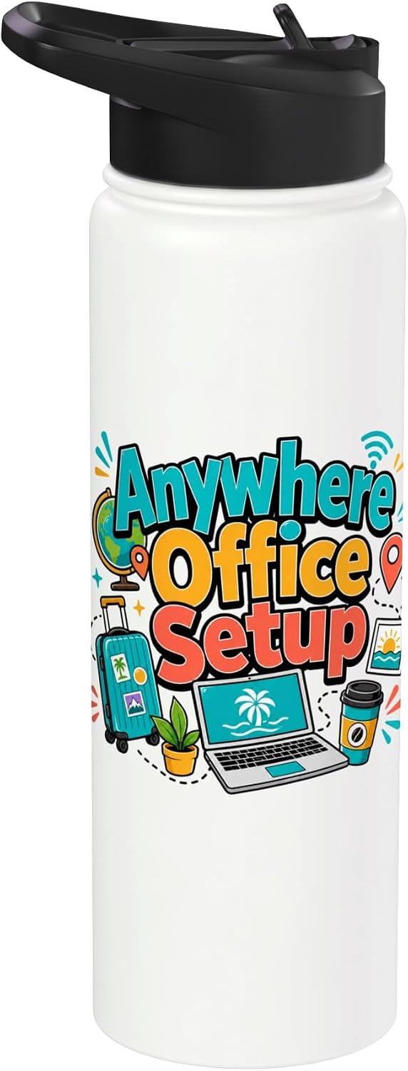 Anywhere Office Setup Remote Work Travel Lifestyle Stainless Steel Insulated Water Bottle