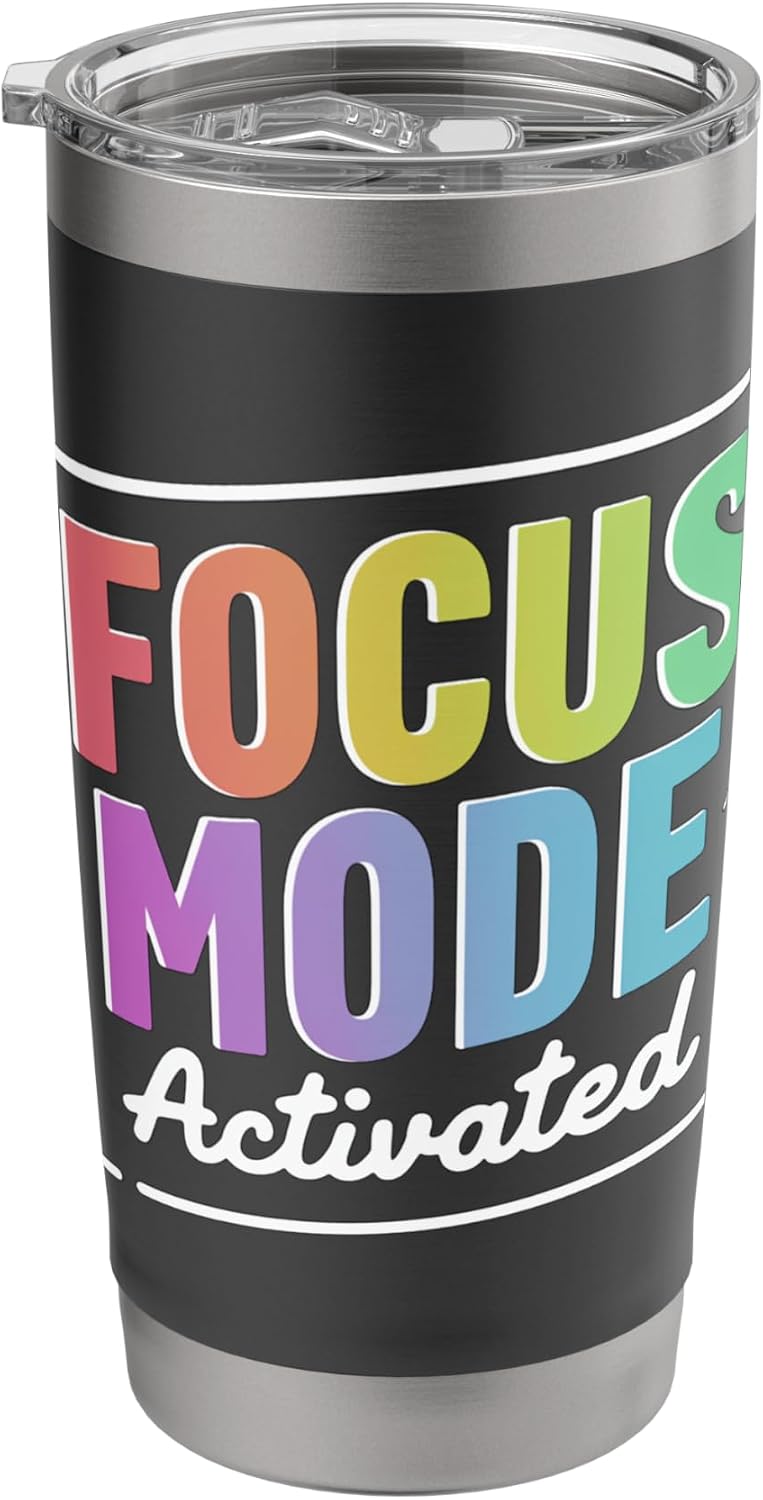 Activated Focus Mode Colorful Quote Stainless Steel Insulated Tumbler