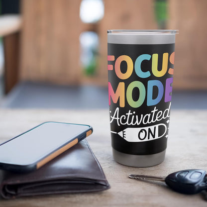 Focus Mode Activated Motivational Quote Stainless Steel Insulated Tumbler