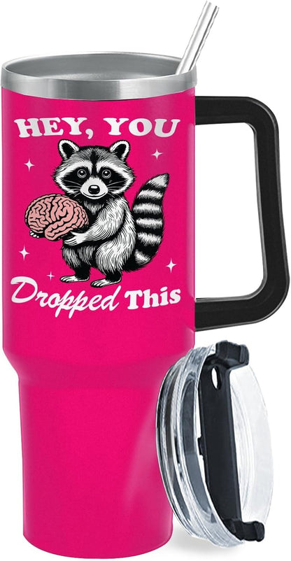 40 oz Tumbler with Handle and Straw Hey, You Dropped This Tumbler with Lid and Straw Insulated Tumbler Stainless Steel Tumblers
