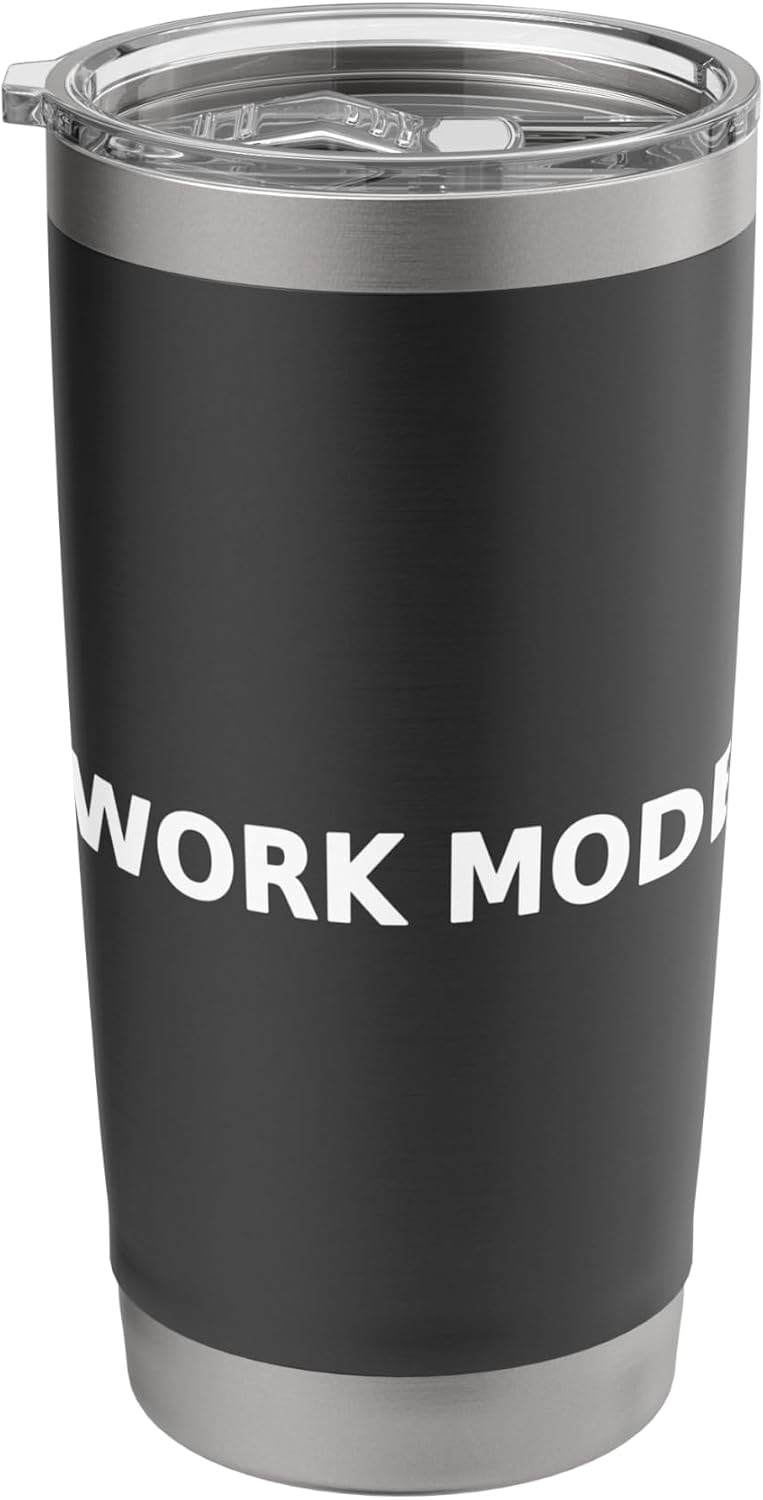 Work Mode Minimalist Typography Funny Office Focus Stainless Steel Insulated Tumbler