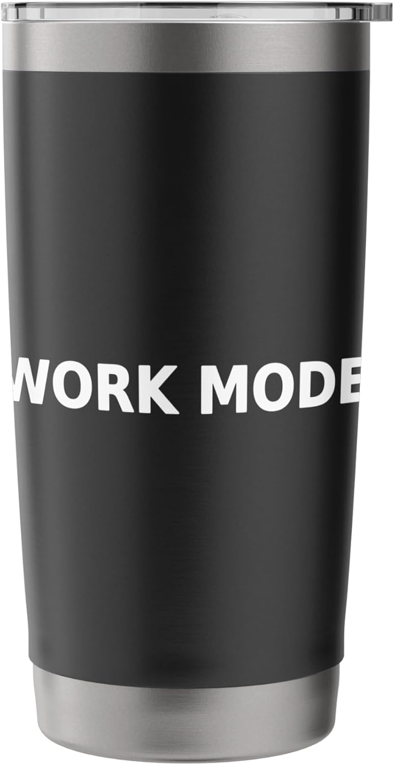 Work Mode Minimalist Typography Funny Office Focus Stainless Steel Insulated Tumbler