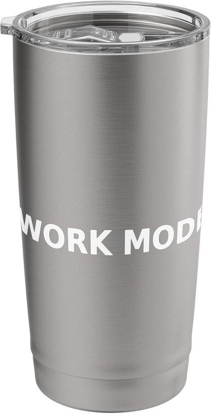 Work Mode Minimalist Typography Funny Office Focus Stainless Steel Insulated Tumbler
