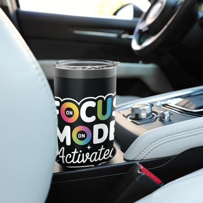 Focus Mode Activated Motivational Art Stainless Steel Insulated Tumbler