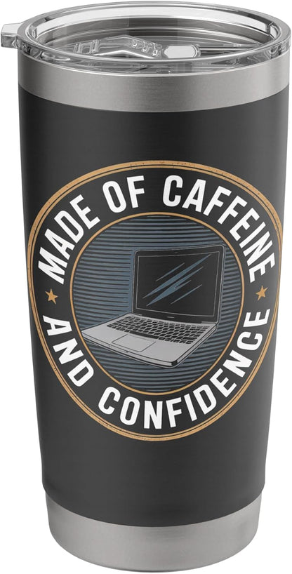 Made of Caffeine and Confidence Laptop Design Stainless Steel Insulated Tumbler