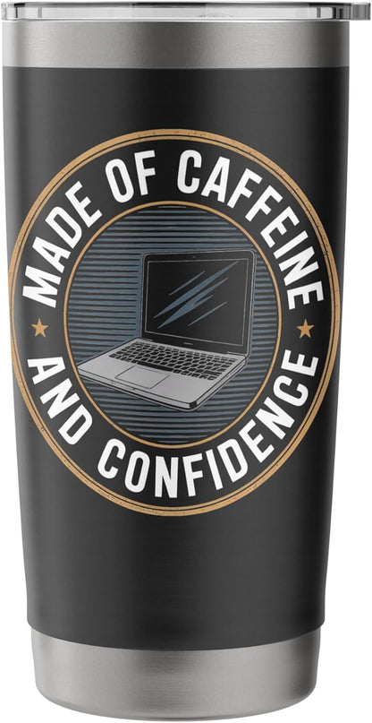 Made of Caffeine and Confidence Laptop Design Stainless Steel Insulated Tumbler