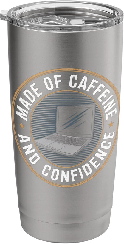 Made of Caffeine and Confidence Laptop Design Stainless Steel Insulated Tumbler