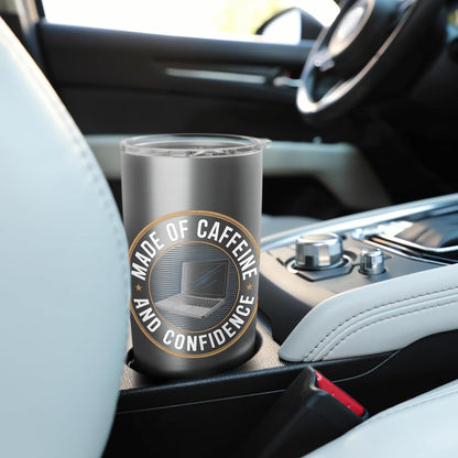 Made of Caffeine and Confidence Laptop Design Stainless Steel Insulated Tumbler