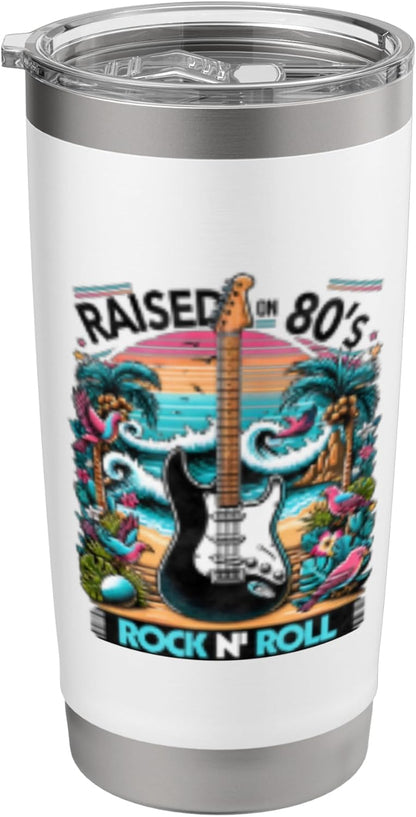 Raised On 80's Rock N Roll - Rock Band - Hair Band Stainless Steel Insulated Tumbler