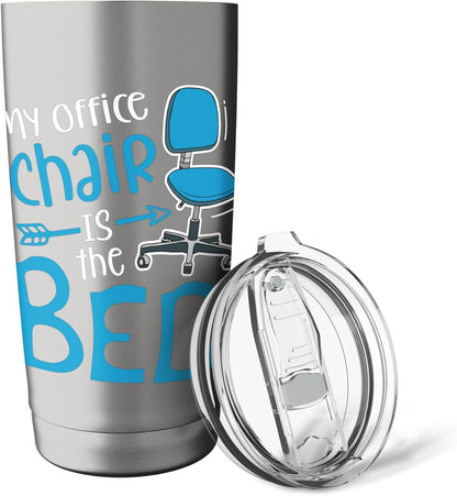 My Office Chair Is the Bed Stainless Steel Insulated Tumbler
