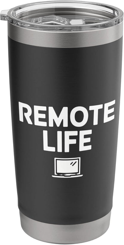 Remote Life Laptop Minimalist Typography Stainless Steel Insulated Tumbler