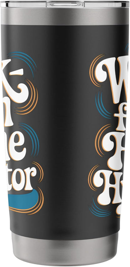 Work from Home Hydrator – Funny Remote Job Quote Stainless Steel Insulated Tumbler