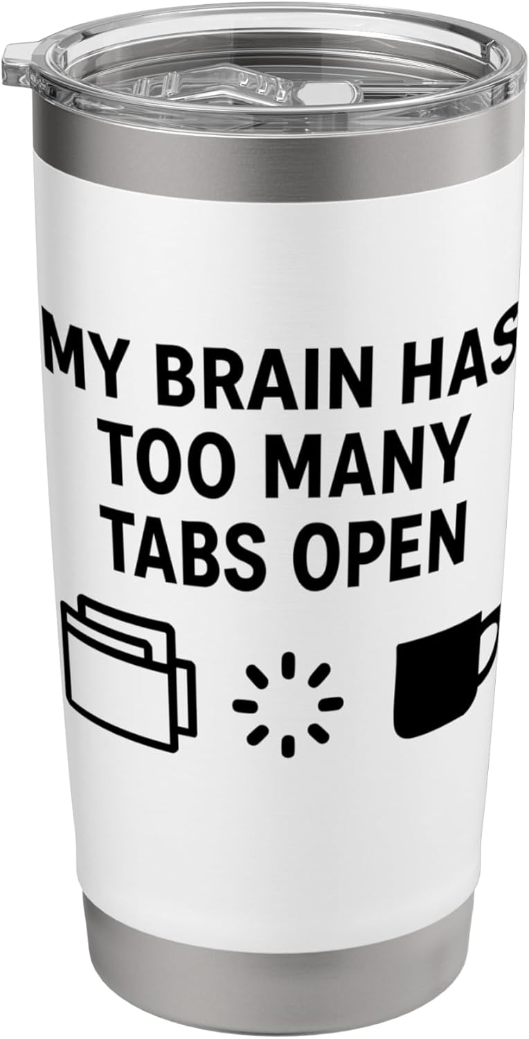 Tabs Overflow Mode Brain Like a Browser Stainless Steel Insulated Tumbler