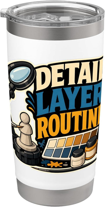 DETAIL LAYER ROUTINE Hobby Table Calm Stainless Steel Insulated Tumbler