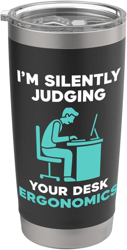 Silently Judging Desk Ergonomics Stainless Steel Insulated Tumbler