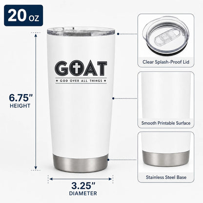 GOAT God Over All Things 20oz White Tumbler | Faith-Forward Design Connecting Everyday Drinkware with a Powerful Declaration of Spiritual Priority