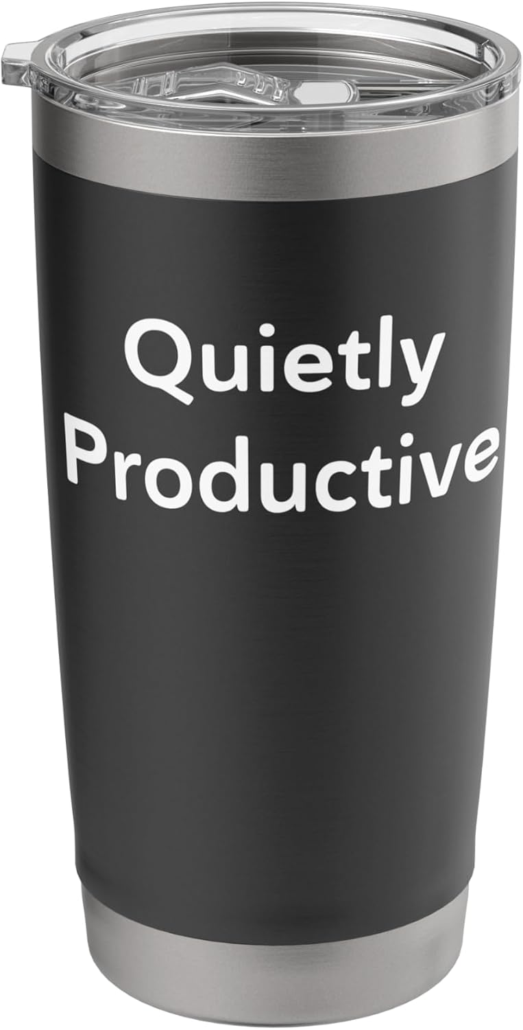 Quietly Productive Minimalist Motivation Tee For Work Study Stainless Steel Insulated Tumbler