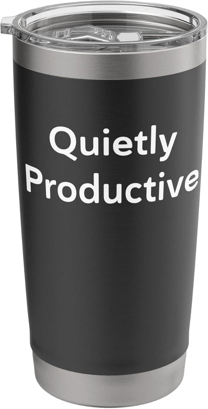 Quietly Productive Minimalist Motivation Tee For Work Study Stainless Steel Insulated Tumbler