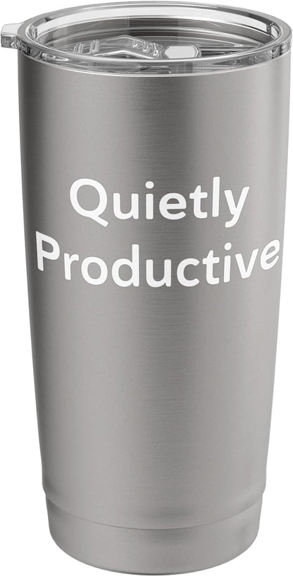Quietly Productive Minimalist Motivation Tee For Work Study Stainless Steel Insulated Tumbler