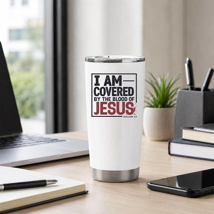 I Am Covered by the Blood of Jesus 20oz White Christian Tumbler | Scriptural Declaration of Faith for Believers Who Carry Spiritual Identity Into Everyday Life