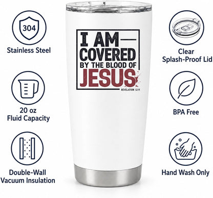 I Am Covered by the Blood of Jesus 20oz White Christian Tumbler | Scriptural Declaration of Faith for Believers Who Carry Spiritual Identity Into Everyday Life