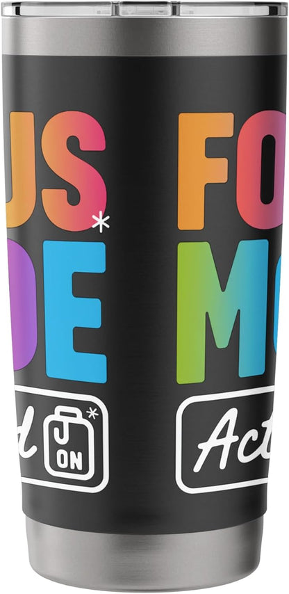 Focus Mode Activated Colorful Quote Art Stainless Steel Insulated Tumbler