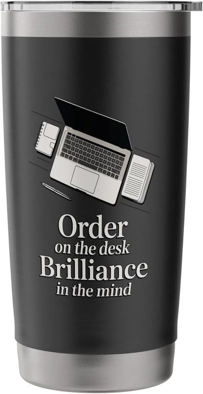 Order On The Desk For A Brilliant Mind Office Stainless Steel Insulated Tumbler