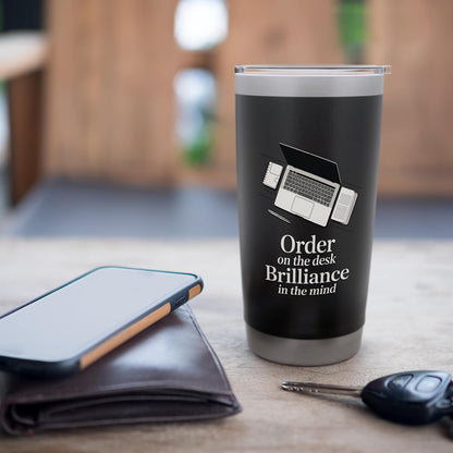 Order On The Desk For A Brilliant Mind Office Stainless Steel Insulated Tumbler