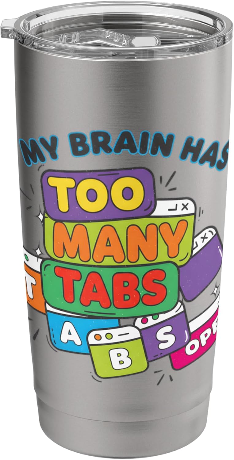 My Brain Has Too Many Tabs Open Color Pop Sticker Stainless Steel Insulated Tumbler