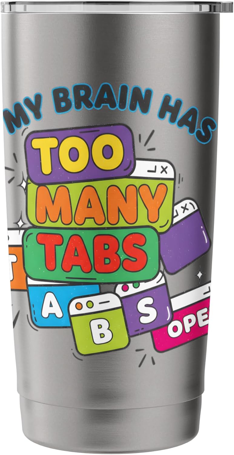 My Brain Has Too Many Tabs Open Color Pop Sticker Stainless Steel Insulated Tumbler