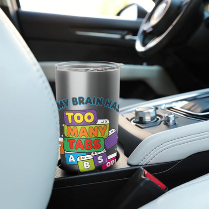 My Brain Has Too Many Tabs Open Color Pop Sticker Stainless Steel Insulated Tumbler