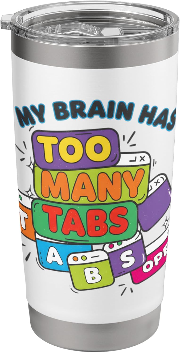 My Brain Has Too Many Tabs Open Color Pop Sticker Stainless Steel Insulated Tumbler