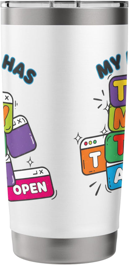 My Brain Has Too Many Tabs Open Color Pop Sticker Stainless Steel Insulated Tumbler