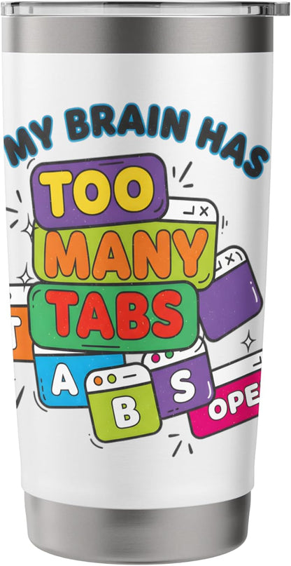 My Brain Has Too Many Tabs Open Color Pop Sticker Stainless Steel Insulated Tumbler