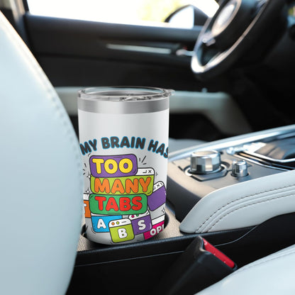 My Brain Has Too Many Tabs Open Color Pop Sticker Stainless Steel Insulated Tumbler