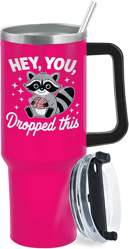 40 oz Tumbler with Handle and Straw Hey, You Dropped This Tumbler with Lid and Straw Insulated Tumbler Stainless Steel Tumblers