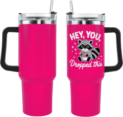 40 oz Tumbler with Handle and Straw Hey, You Dropped This Tumbler with Lid and Straw Insulated Tumbler Stainless Steel Tumblers