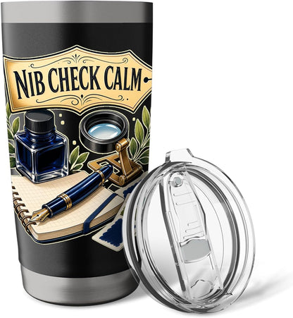 Nib Check Calm Fountain Pen Desk Stainless Steel Insulated Tumbler