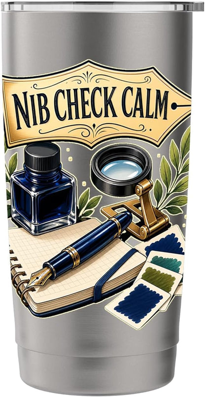 Nib Check Calm Fountain Pen Desk Stainless Steel Insulated Tumbler