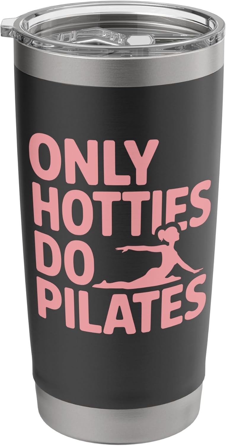Only Hotties Do Pilates Stainless Steel Insulated Tumbler