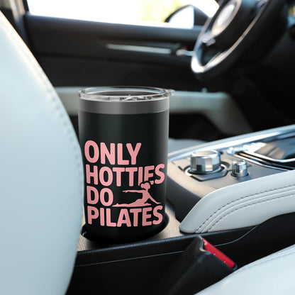 Only Hotties Do Pilates Stainless Steel Insulated Tumbler