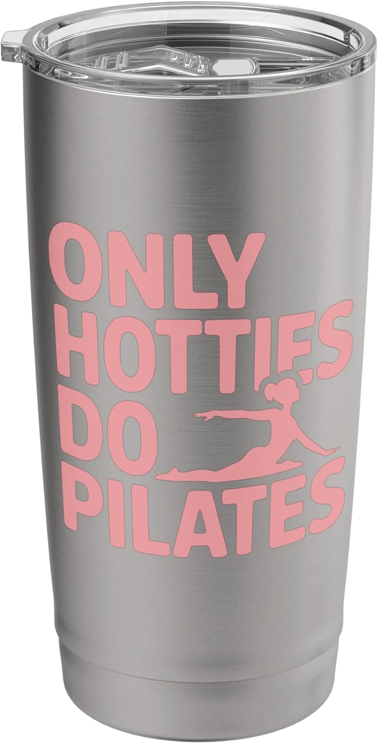 Only Hotties Do Pilates Stainless Steel Insulated Tumbler