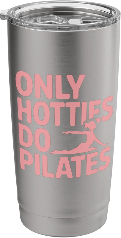 Only Hotties Do Pilates Stainless Steel Insulated Tumbler