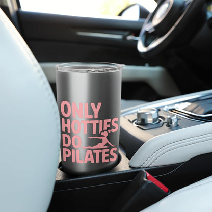 Only Hotties Do Pilates Stainless Steel Insulated Tumbler