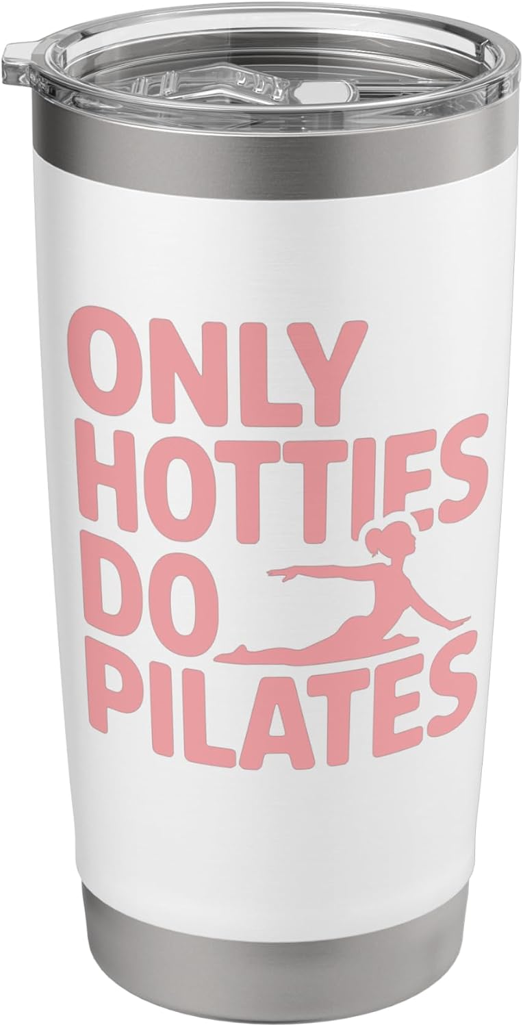 Only Hotties Do Pilates Stainless Steel Insulated Tumbler